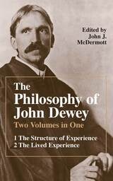 cover of The Philosophy of John Dewey: Volume 1. The Structure of Experience.  Volume 2: The Lived Experience