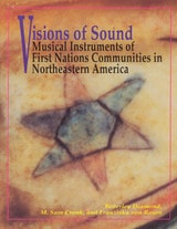 cover of Visions of Sound: Musical Instruments of First Nation Communities in Northeastern America
