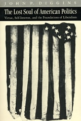 cover of The Lost Soul of American Politics: Virtue, Self-Interest, and the Foundations of Liberalism