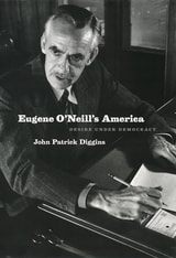 cover of Eugene O'Neill's America: Desire Under Democracy