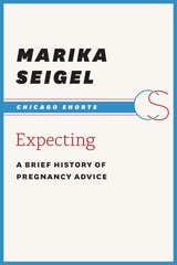 cover of Expecting: A Brief History of Pregnancy Advice