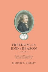 cover of Freedom and the End of Reason: On the Moral Foundation of Kant's Critical Philosophy