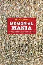 cover of Memorial Mania: Public Feeling in America