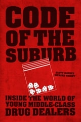 cover of Code of the Suburb: Inside the World of Young Middle-Class Drug Dealers