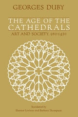 cover of The Age of the Cathedrals: Art and Society, 980-1420