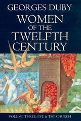 cover of Women of the Twelfth Century, Volume 3: Eve and the Church