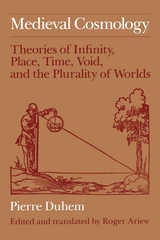 cover of Medieval Cosmology: Theories of Infinity, Place, Time, Void, and the Plurality of Worlds
