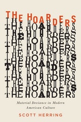 cover of The Hoarders: Material Deviance in Modern American Culture
