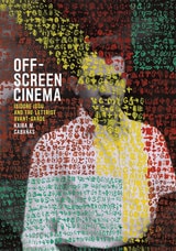 cover of Off-Screen Cinema: Isidore Isou and the Lettrist Avant-Garde