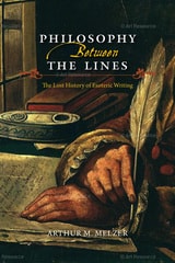 cover of Philosophy Between the Lines: The Lost History of Esoteric Writing