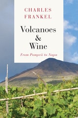 cover of Volcanoes and Wine: From Pompeii to Napa