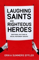 cover of Laughing Saints and Righteous Heroes: Emotional Rhythms in Social Movement Groups