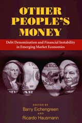 cover of Other People's Money: Debt Denomination and Financial Instability in Emerging Market Economies