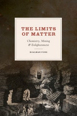 cover of The Limits of Matter: Chemistry, Mining, and Enlightenment