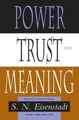 cover of Power, Trust, and Meaning: Essays in Sociological Theory and Analysis