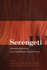 cover of Serengeti IV: Sustaining Biodiversity in a Coupled Human-Natural System