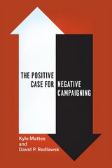 cover of The Positive Case for Negative Campaigning