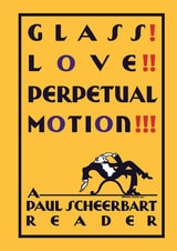 cover of Glass! Love!! Perpetual Motion!!!: A Paul Scheerbart Reader