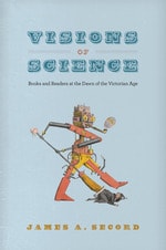 cover of Visions of Science: Books and Readers at the Dawn of the Victorian Age