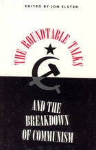 cover of The Roundtable Talks and the Breakdown of Communism