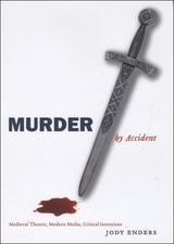 cover of Murder by Accident: Medieval Theater, Modern Media, Critical Intentions