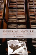 cover of Imperial Nature: Joseph Hooker and the Practices of Victorian Science