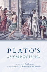 cover of Plato's Symposium: A Translation by Seth Benardete with Commentaries by Allan Bloom and Seth Benardete