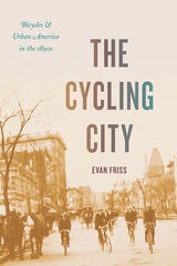 cover of The Cycling City: Bicycles and Urban America in the 1890s