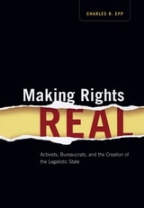 cover of Making Rights Real: Activists, Bureaucrats, and the Creation of the Legalistic State