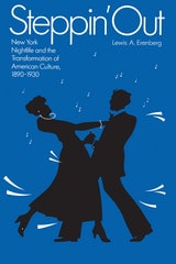 cover of Steppin' Out: New York Nightlife and the Transformation of American Culture