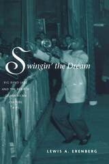 cover of Swingin' the Dream: Big Band Jazz and the Rebirth of American Culture