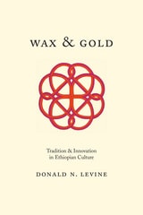 cover of Wax and Gold: Tradition and Innovation in Ethiopian Culture