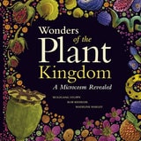 cover of Wonders of the Plant Kingdom: A Microcosm Revealed