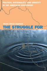 cover of The Struggle for Water: Politics, Rationality, and Identity in the American Southwest