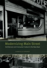 cover of Modernizing Main Street: Architecture and Consumer Culture in the New Deal