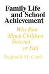 cover of Family Life and School Achievement: Why Poor Black Children Succeed or Fail