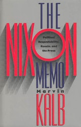 cover of The Nixon Memo: Political Respectability, Russia, and the Press
