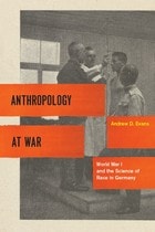cover of Anthropology at War: World War I and the Science of Race in Germany