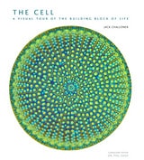 cover of The Cell: A Visual Tour of the Building Block of Life