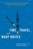 cover of Time Travel and Warp Drives: A Scientific Guide to Shortcuts through Time and Space
