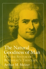 cover of The Natural Goodness of Man: On the System of Rousseau's Thought