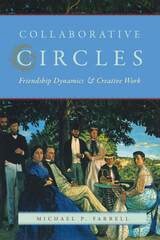 cover of Collaborative Circles: Friendship Dynamics and Creative Work