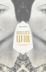 cover of Wallis's War: A Novel of Diplomacy and Intrigue