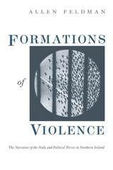 cover of Formations of Violence: The Narrative of the Body and Political Terror in Northern Ireland