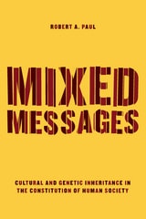 cover of Mixed Messages: Cultural and Genetic Inheritance in the Constitution of Human Society