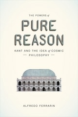 cover of The Powers of Pure Reason: Kant and the Idea of Cosmic Philosophy