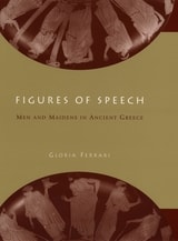 cover of Figures of Speech: Men and Maidens in Ancient Greece