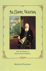 cover of An Elusive Victorian: The Evolution of Alfred Russel Wallace