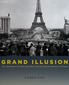cover of Grand Illusion: The Third Reich, the Paris Exposition, and the Cultural Seduction of France