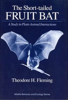 cover of The Short-Tailed Fruit Bat: A Study in Plant-Animal Interactions